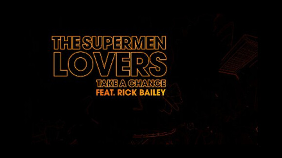Les Supermen Lovers ... écoutez leur nouveau single, Take A Chance