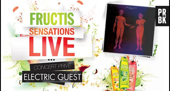 Fructis sensations Live - concert privé Electric Guest