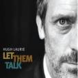 "Let Them Talk" est le premier album de Hugh Laurie