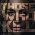 Those Who Kill : 4 choses à savoir sur la nouvelle série de Canal+