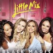 Little Mix : Black Magic, leur nouveau single qui va vous envoûter