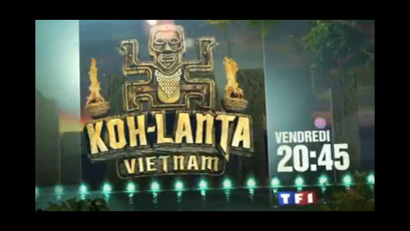 Koh Lanta Vietnam sur TF1 ce soir ... vendredi 25 septembre 2010 ... bande annonce
