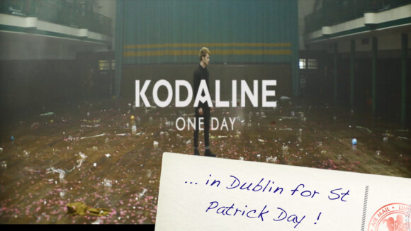 Kodaline : 24h à Dublin avec le groupe pour la Saint Patrick !