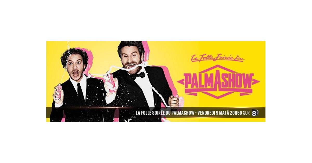 La folle soirée du Palmashow 5 raisons de regarder cette émission