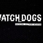Watch Dogs : un ultime trailer de 9 minutes pour tout savoir du GTA-like