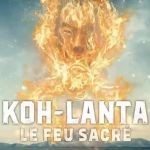Koh Lanta 2023 - Le feu sacré